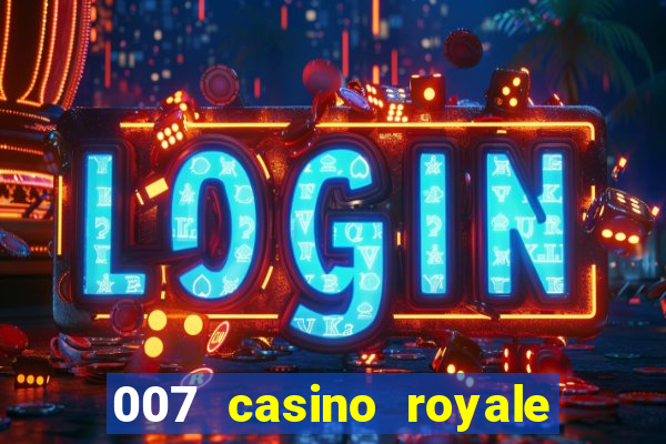 007 casino royale filme completo dublado hd download