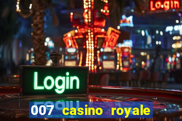 007 casino royale filme completo dublado hd download