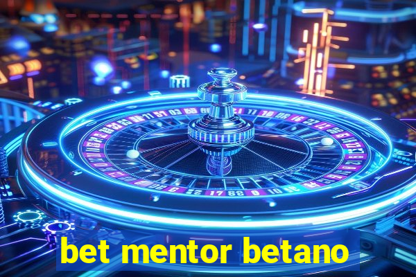 bet mentor betano