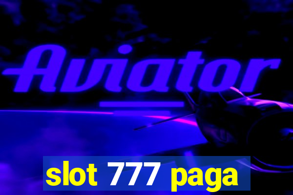 slot 777 paga