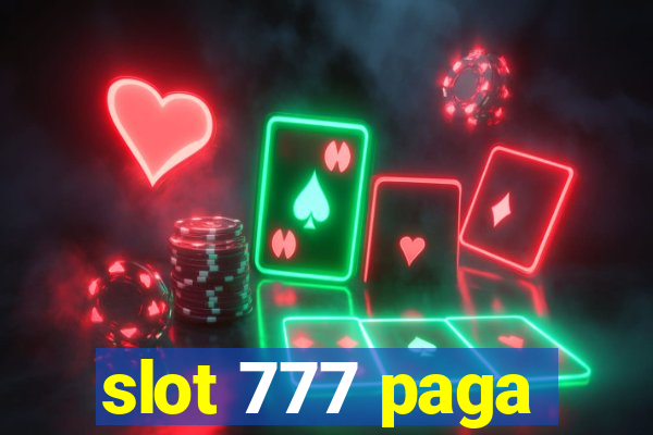 slot 777 paga