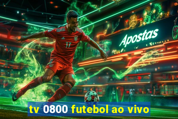 tv 0800 futebol ao vivo