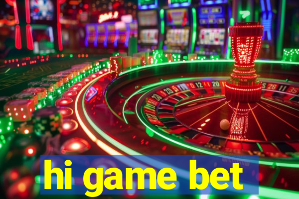 hi game bet