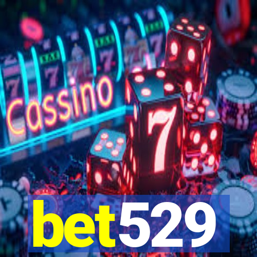 bet529