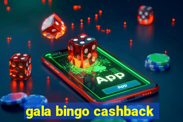 gala bingo cashback