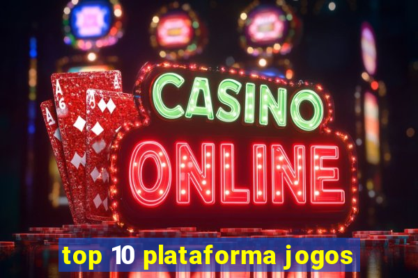 top 10 plataforma jogos