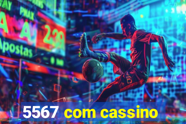 5567 com cassino