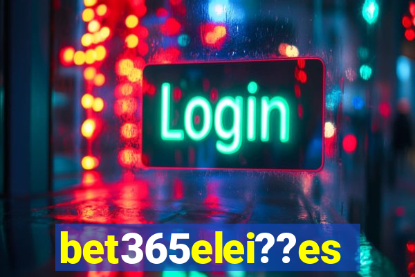 bet365elei??es