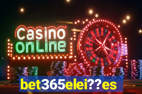 bet365elei??es