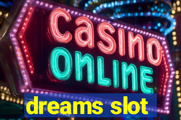 dreams slot