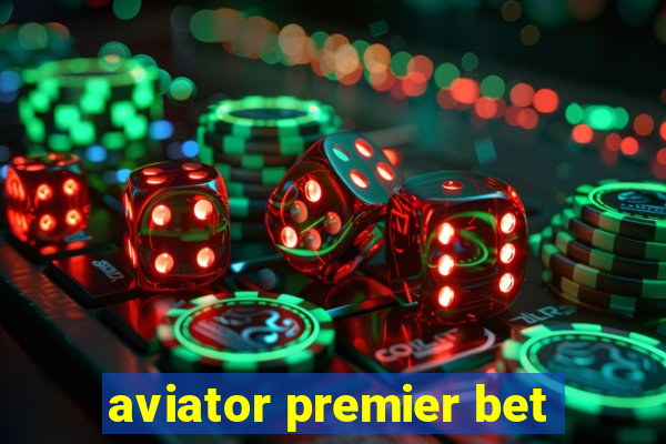 aviator premier bet