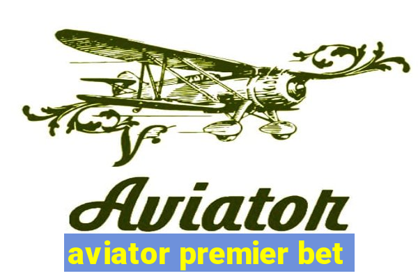 aviator premier bet