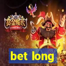 bet long