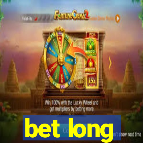 bet long