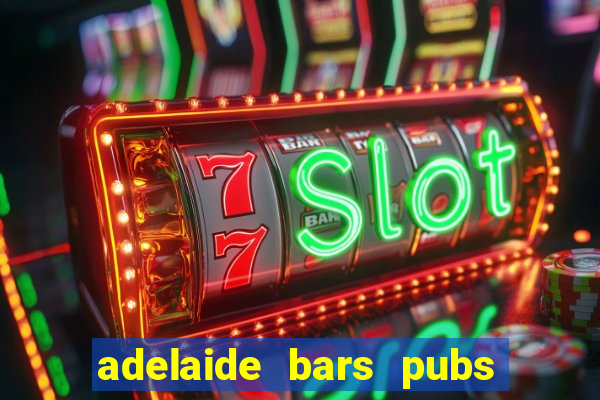 adelaide bars pubs clubs 2020