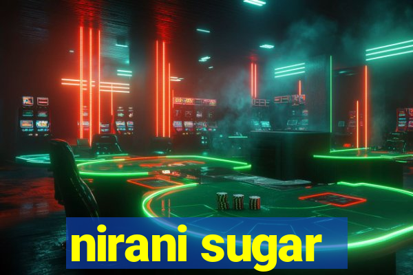 nirani sugar