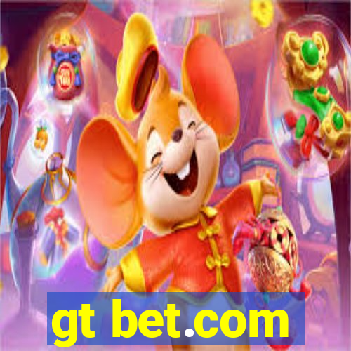 gt bet.com