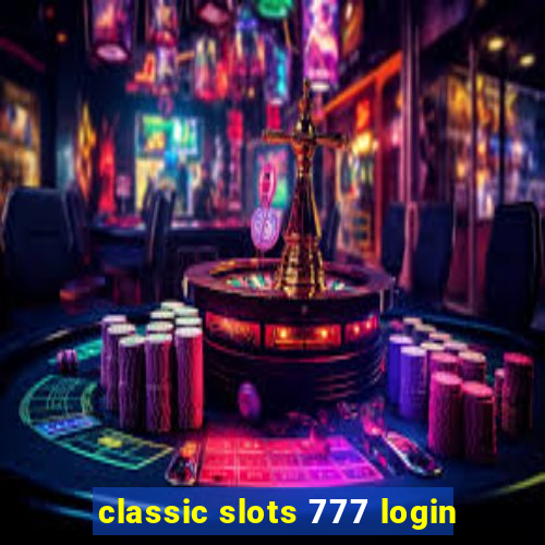 classic slots 777 login