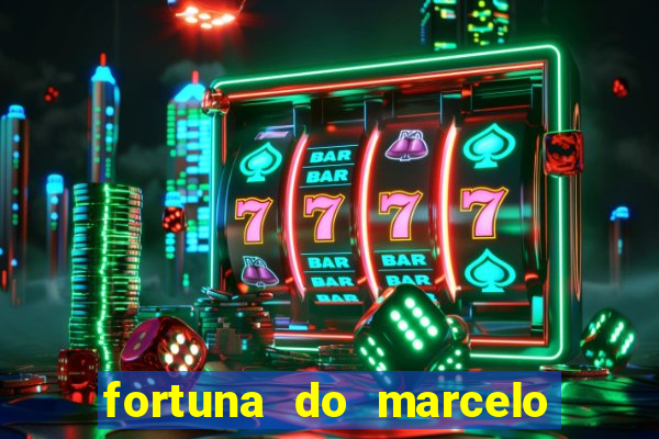 fortuna do marcelo do fluminense