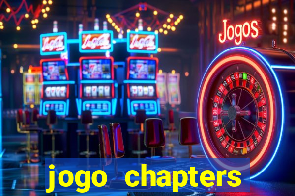 jogo chapters diamantes infinitos