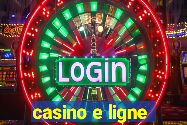 casino e ligne