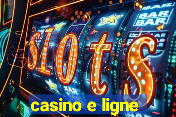 casino e ligne