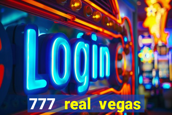 777 real vegas casino slots