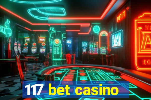 117 bet casino