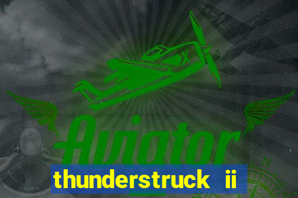 thunderstruck ii online slot