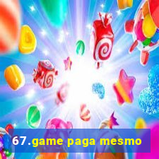 67.game paga mesmo