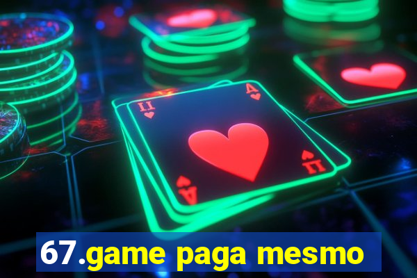 67.game paga mesmo