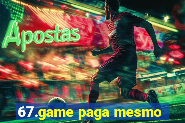 67.game paga mesmo