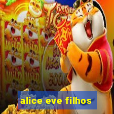 alice eve filhos