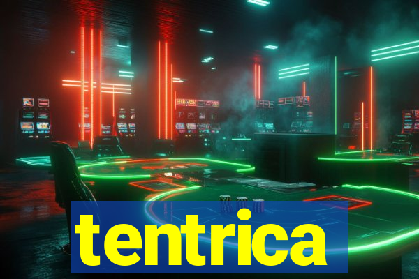 tentrica