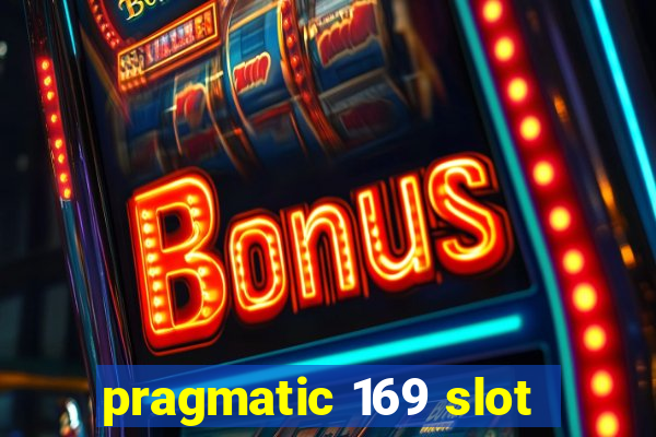 pragmatic 169 slot