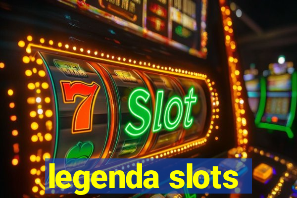 legenda slots