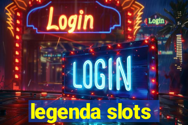 legenda slots