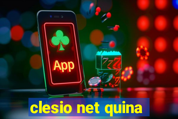 clesio net quina