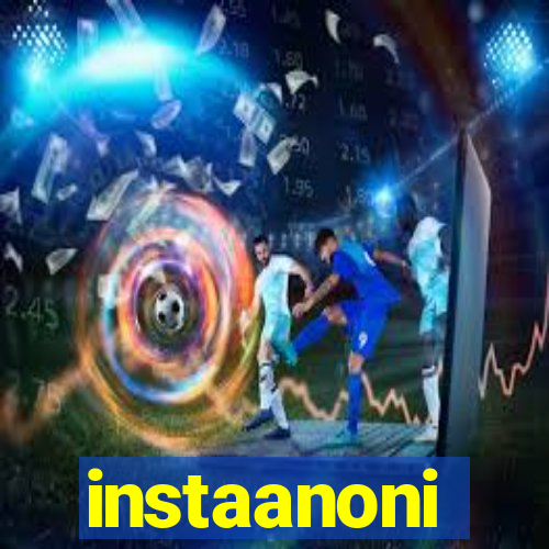 instaanoni