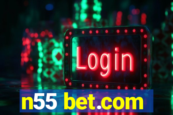 n55 bet.com