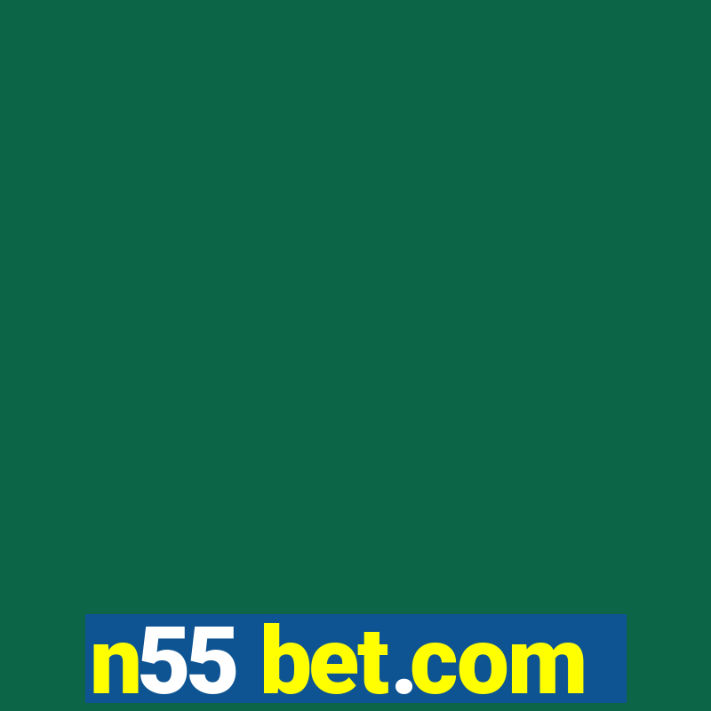 n55 bet.com