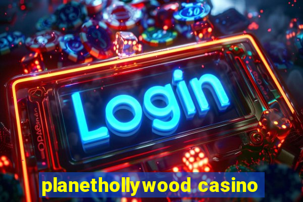 planethollywood casino