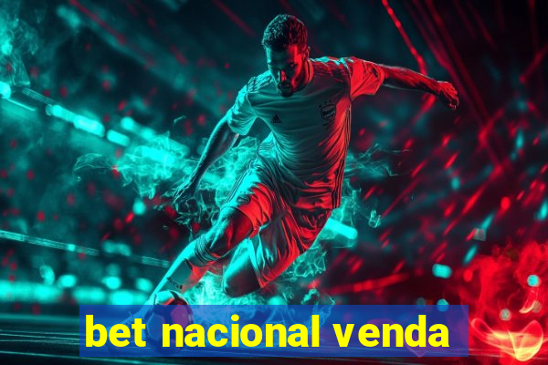 bet nacional venda