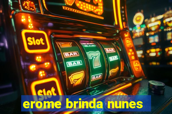 erome brinda nunes