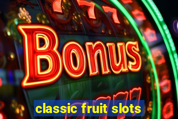 classic fruit slots