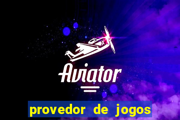 provedor de jogos de casino