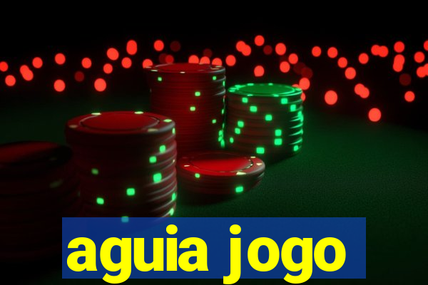 aguia jogo