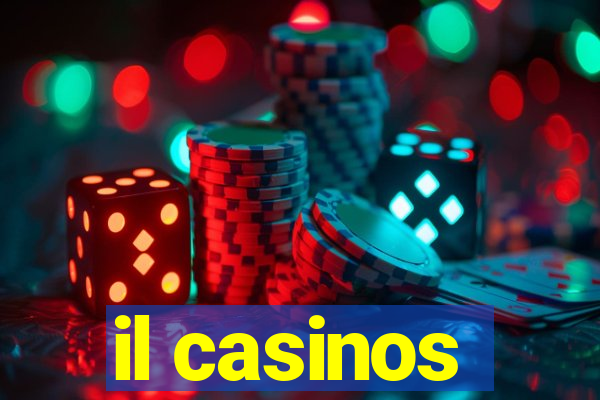 il casinos