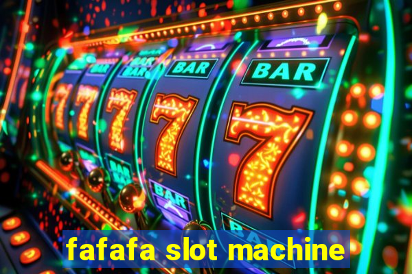 fafafa slot machine