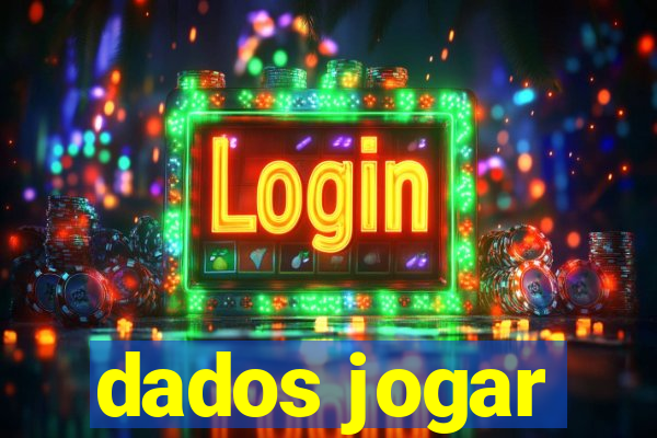 dados jogar